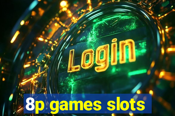 8p games slots